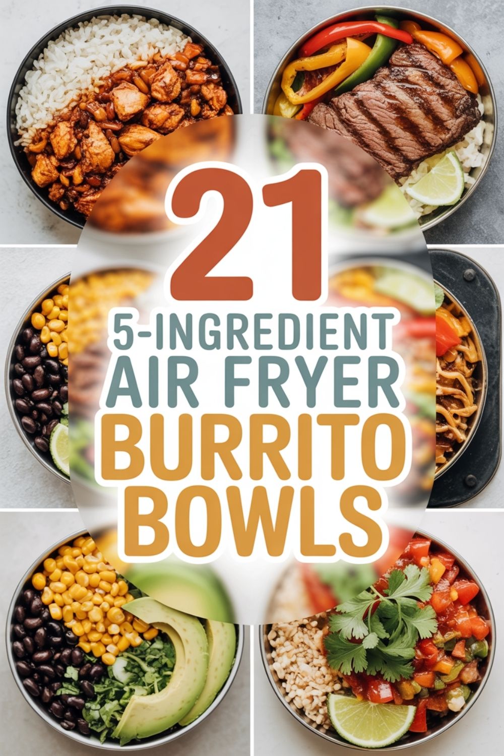 21 5 Ingredient Air Fryer Burrito Bowls
