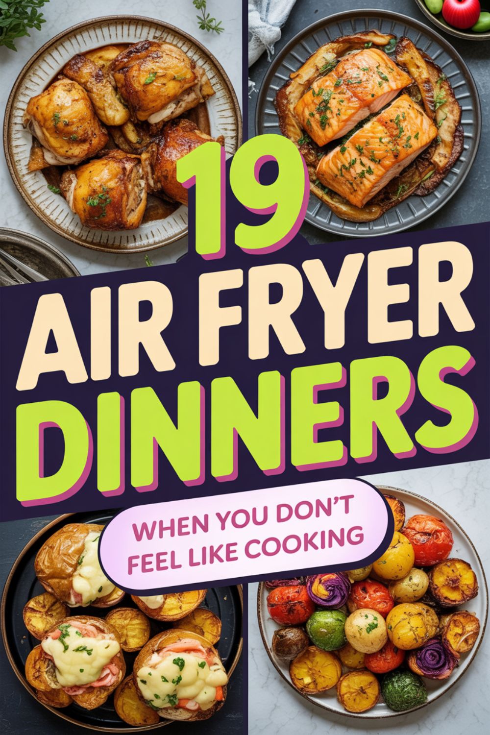 19 Air Fryer Dinners When You Dont Feel Like Cooking