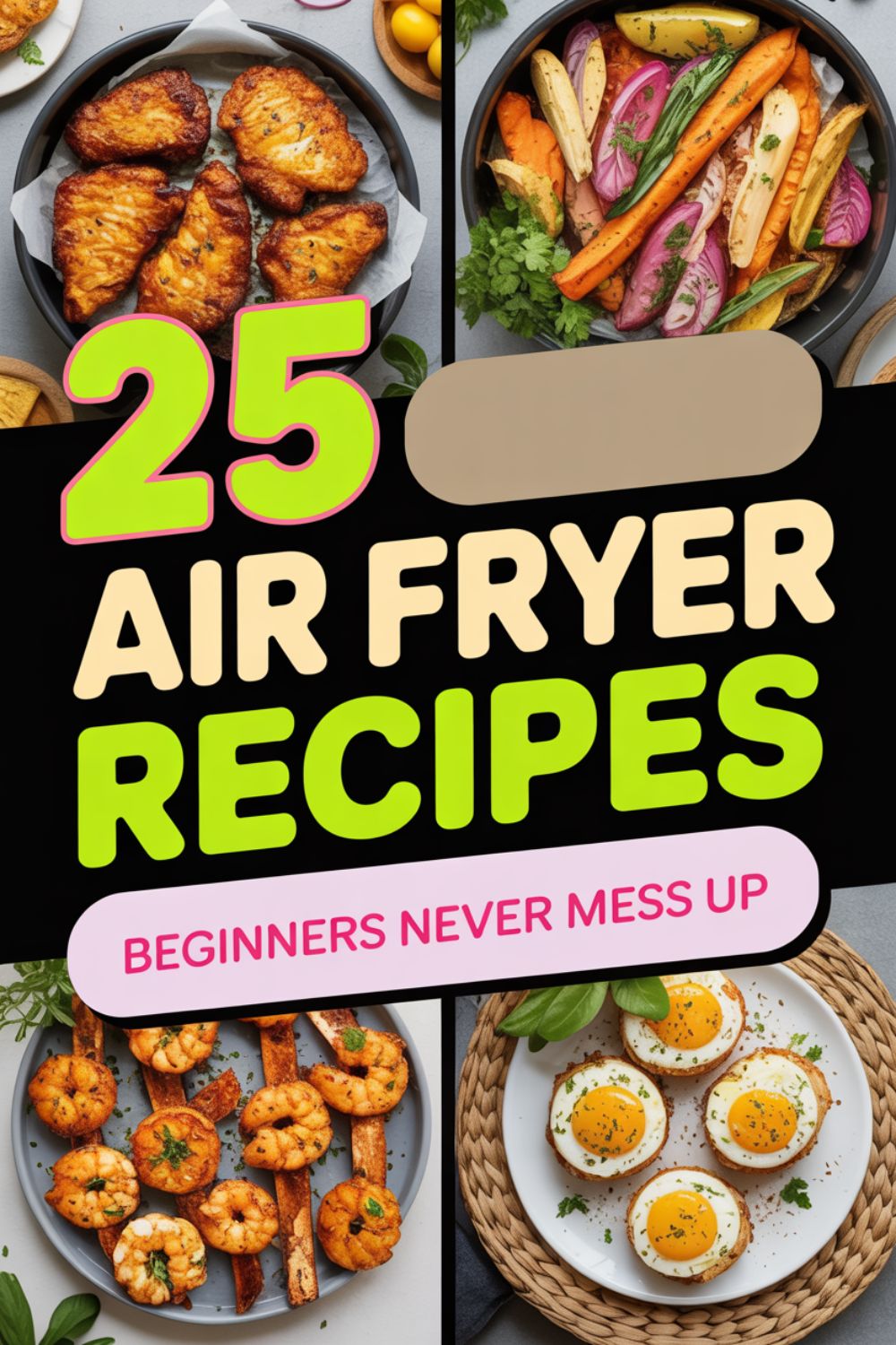 25 Air Fryer Recipes Beginners Never Mess Up